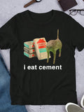 I Ate Cement Cat Meme Print Black Short Sleeve Tee Streetwear Casual Top
