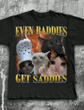 Even Baddies Get Saddies Cat Meme Print Tee Funny Crew Neck Casual Top