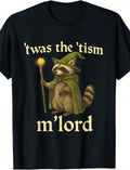 Twas The Tism Mlord Raccoon Print Tee Unisex Crew Neck Short Sleeve Casual Top