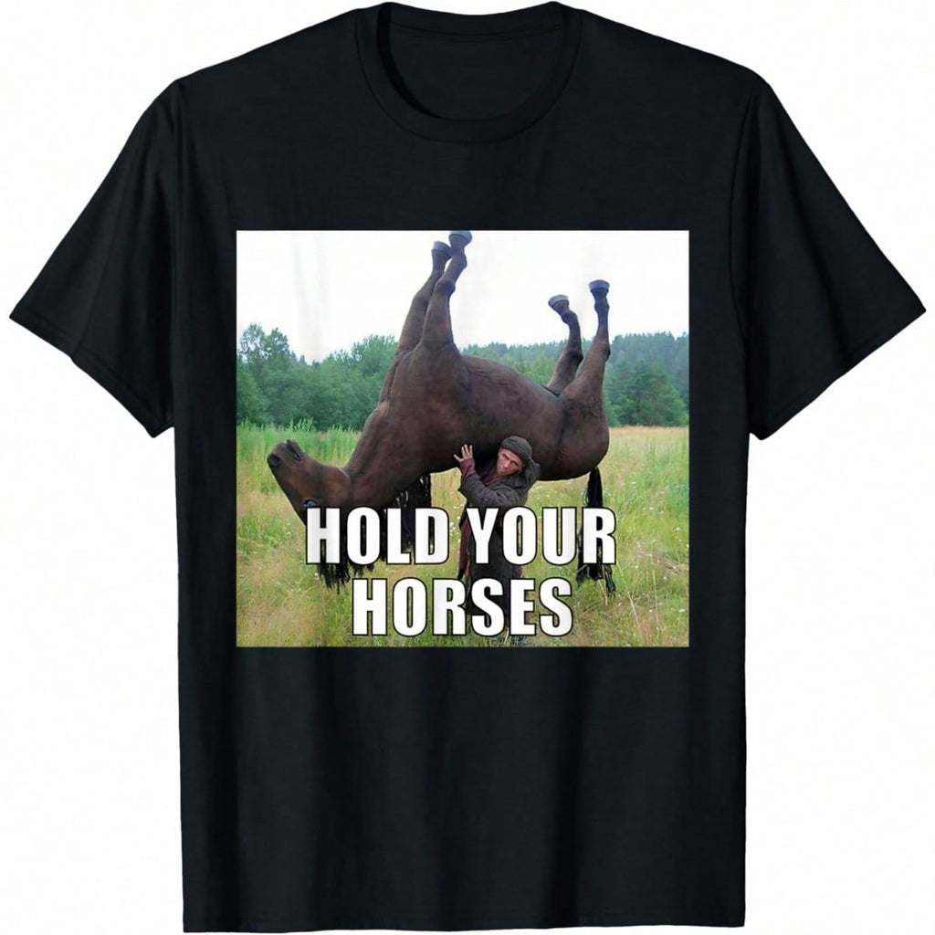 Hold Your Horses Funny Quote Print Short Sleeve Tee Unisex Crew Neck Casual Top