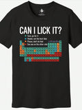 Can I Lick It Periodic Table Print Tee Funny Chemistry Crew Neck Casual Top