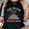 Helping Little Minds Grow Flower Print Elementary School Teacher Tee Crew Neck Top