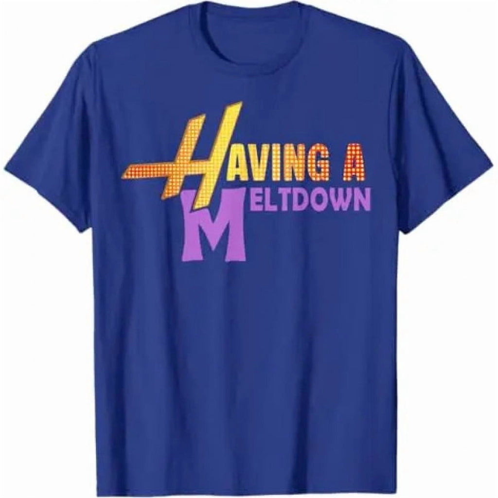 Having A Meltdown Shirt Funny Retro Saying Tee
