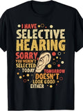 I Have Selective Hearing Funny Sarcastic Vintage Graphic Short Sleeve T-Shirt for Men Women