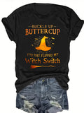 Funny Buckle Up Buttercup You Just Flipped My Witch Switch Halloween T-Shirt for Women