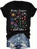 Broken Crayons Still Color Graphic T‑Shirt Women Floral Mental Health Casual Tee
