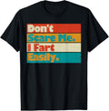 Don't Scare Me I Fart Easily Funny Meme Retro Quote Saying T-Shirt