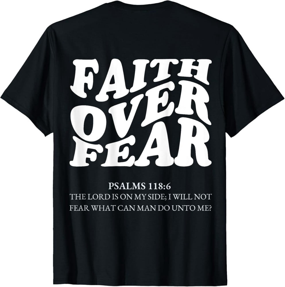 Faith Over Fear Christian T-Shirt (on back)