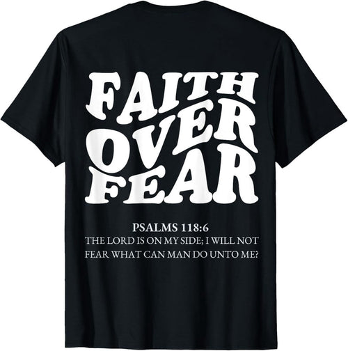 Faith Over Fear Christian T-Shirt (on back)