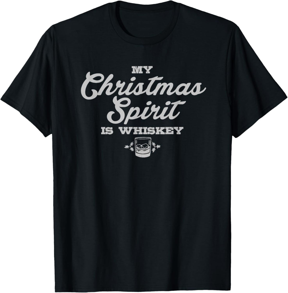 Funny Christmas Drinking Shirt Whiskey Liquor Drinker Saying Mens T-Shirt