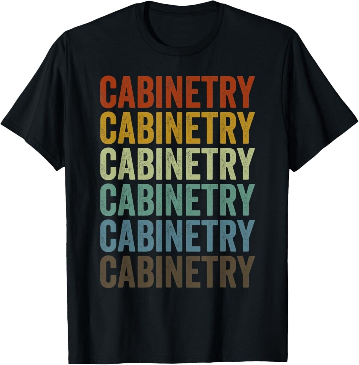 Funny Saying Design Shirt Cabinetry Retro Tee Shirts Gift Unisex T-Shirt