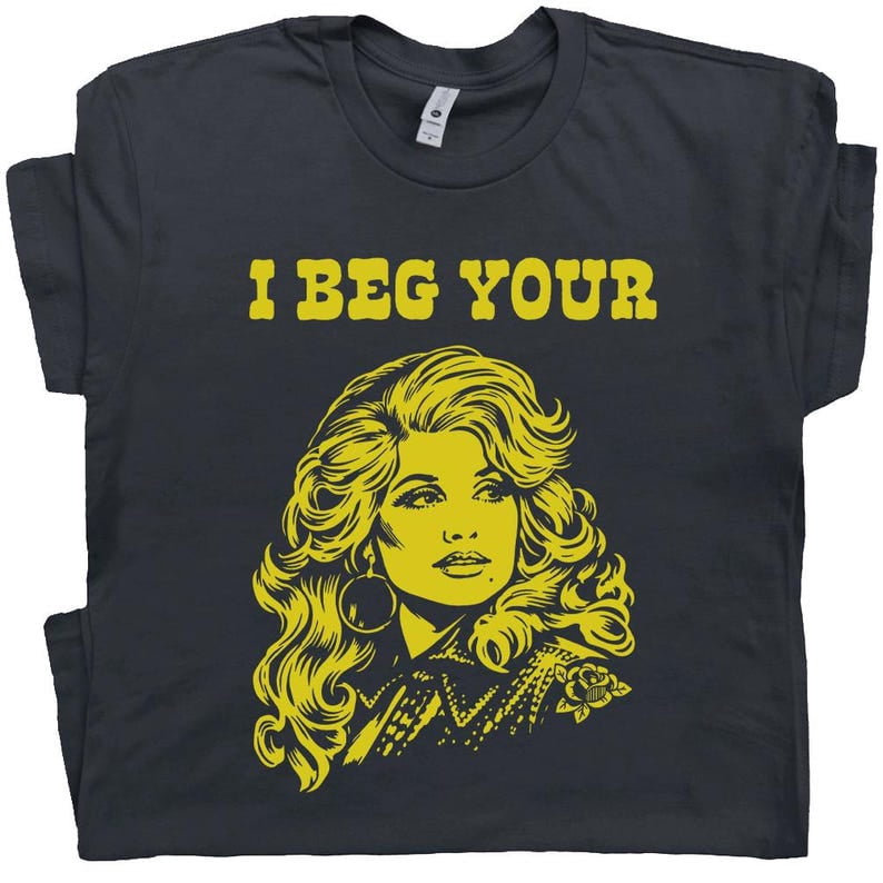 I Beg Your Parton Shirt, Vintage Country Music T-Shirt, Retro Nashville Graphic Tee, Funny Country Music Gift