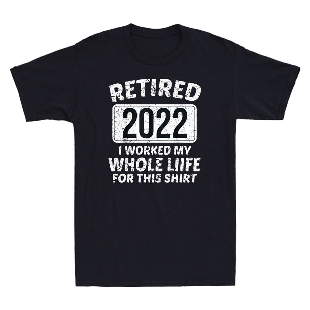 Retired 2022 Senior 2022 Men Dad Happy Retirement Funny Saying Retro Men T-Shirt