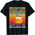 T-SHIRT Retro Feed Me Dumplings Funny Saying - Dumpling T-Shirt mens t shirt，black，women，funny，misfits，men，journey