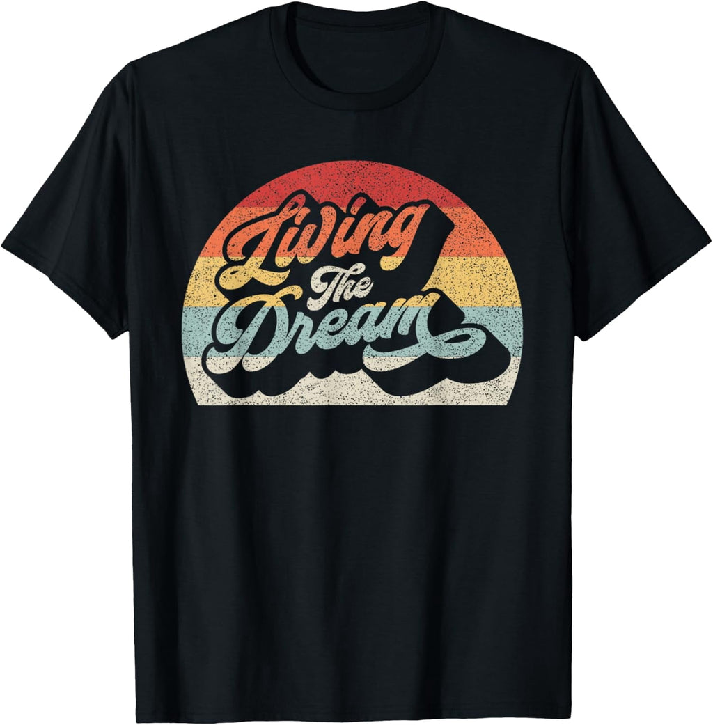 Vintage Retro Living The Dream Shirt Funny Saying T-Shirt - Classic Funny sarcasm t shirt Unisex 100% Cotton Crew Neck T-Shirt Breathable Casual Everyday Wear Affordable Graphic Soft Cheap t shirts