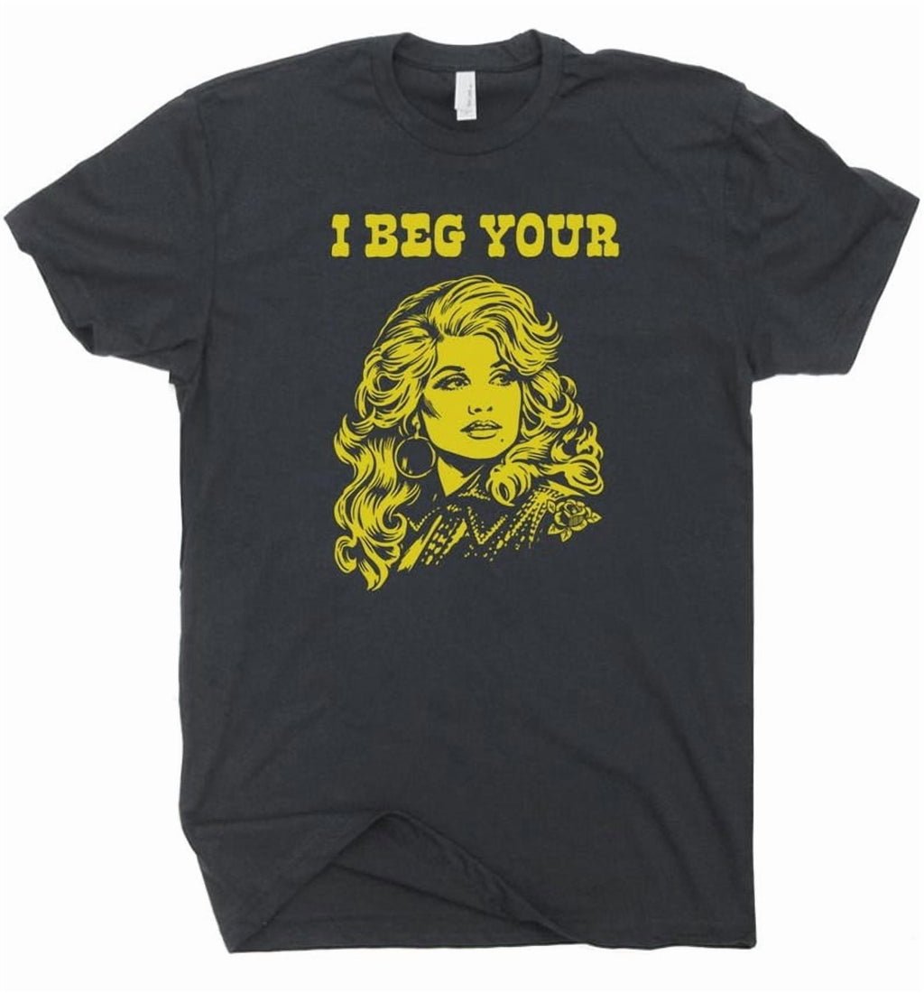 I Beg Your Parton Shirt, Vintage Country Music T-Shirt, Retro Nashville Graphic Tee, Funny Country Music Gift